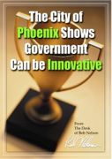 The City of Phoenix Shows Government Can be Innovative