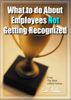 What to do About Employees Not Getting Recognized