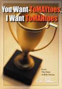 You Want ToMAYtoes, I Want ToMAHtoes