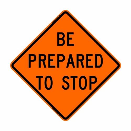 48 Inch   Inch Be Prepared To Stop Inch  Premium Mesh Sign Rus