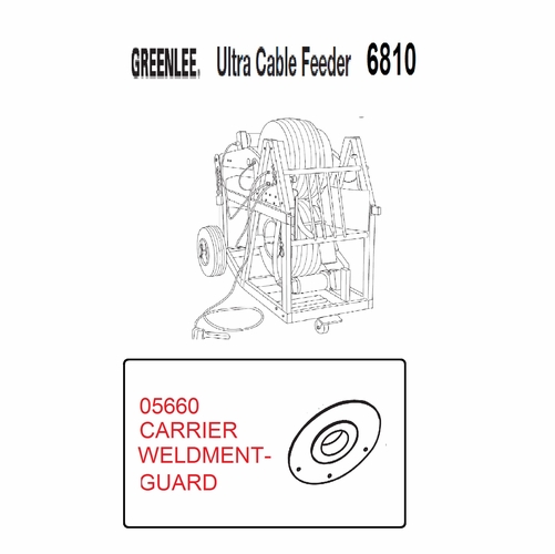 GREENLEE 05660 CARRIER WELDMENT-GUARD 50056603/783310056607