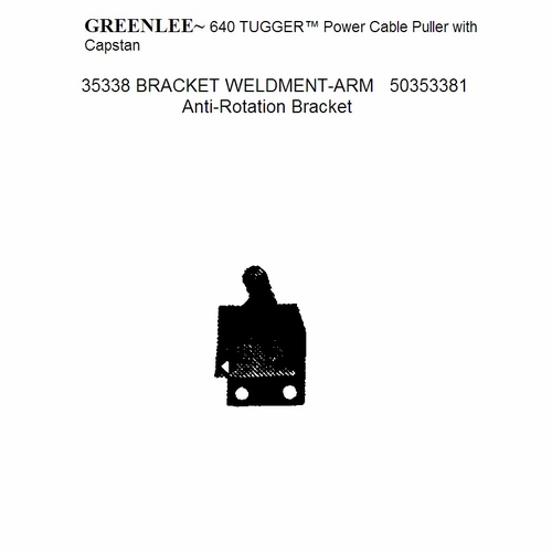 GREENLEE 35338 BRACKET WELDMENT-ARM 50353381/783310353386