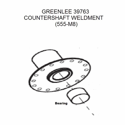 GREENLEE 39763 COUNTERSHAFT WELDMENT (555-M8) 50397630/783310397632