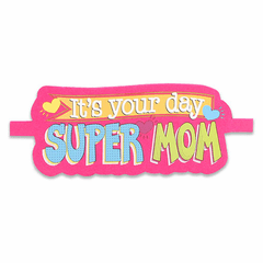It's Your Day Supermom Banner