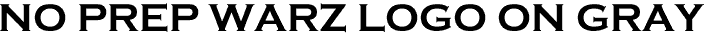 <font color="#E10600" size="40">NO PREP WARZ LOGO ON GRAY