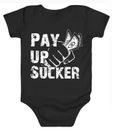 PAY UP SUCKER ONESIE