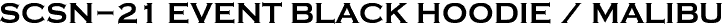 <font color="#E10600" size="30">SCSN-21 EVENT BLACK HOODIE / MALIBU