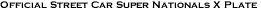 Official Street Car Super Nationals X Plate<br><br>
