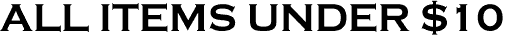 <font color="#E10600" size="40">ALL ITEMS UNDER $10