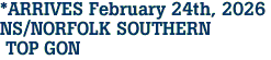  *ARRIVES February 24th, 2026 <br>NS/NORFOLK SOUTHERN<br> TOP GON