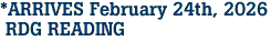 *ARRIVES February 24th, 2026<br> RDG READING