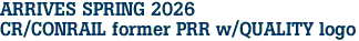 ARRIVES SPRING 2026 <br>CR/CONRAIL former PRR w/QUALITY logo