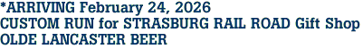 *ARRIVING February 24, 2026<br>CUSTOM RUN for STRASBURG RAIL ROAD Gift Shop<br>OLDE LANCASTER BEER