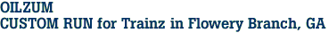 OILZUM <br>CUSTOM RUN for Trainz in Flowery Branch, GA   
