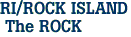RI/ROCK ISLAND<br> The ROCK
