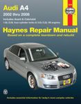 Audi A4 Sedan, Avant, & Cabriolet Haynes Repair Manual (2002-2008)