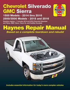 Chevy Silverado, Avalanche, Suburban, Tahoe and GMC Sierra & Yukon Haynes Repair Manual (2014-2016)