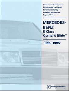 Mercedes Benz E-Class (W124) Owner's Bible: 1986-1995