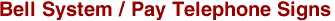 Bell System / Pay Telephone Signs