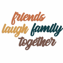 Phrases: Friends Laugh Family Together Embellishment pack