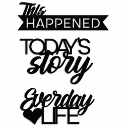 Phrases: Today Everyday This Happened Embellishment pack