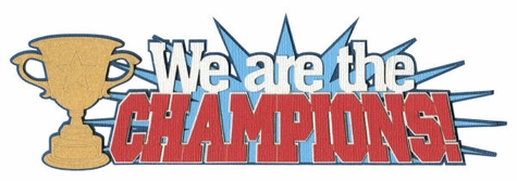 We are the Champions Laser Die Cut