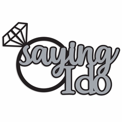 Wedding: Saying I do Laser Die Cut