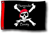 Surrender the Booty 12" X 18" Pirate Flag