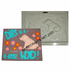 DIET IS A FOUR LETTER WORD / PIG PLASTER MOLD (10 x 8.5)