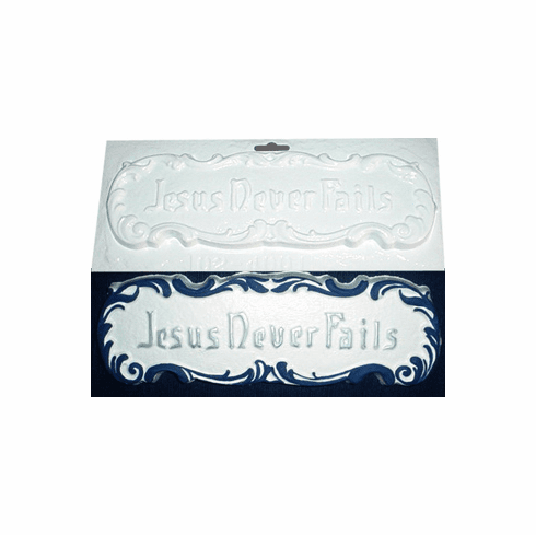 JESUS NEVER FAILS PLASTER MOLD (11.25" x 3.5")