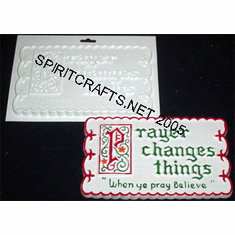 PRAYER CHANGES THINGS PLASTER MOLD, 10" x 5.75"