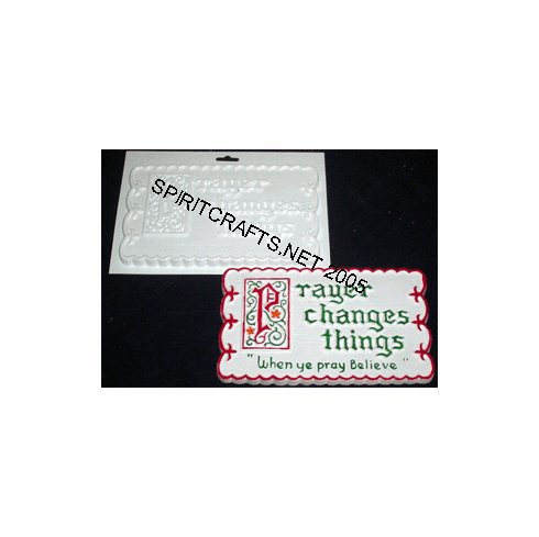 PRAYER CHANGES THINGS PLASTER MOLD, 10" x 5.75"