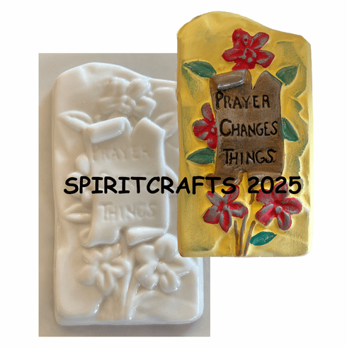SMALL PRAYER <BR>CHANGES THINGS<BR> PLASTER MOLD (6" HT)