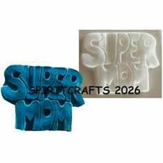 SUPER MOM PLASTER <BR> CRAFT MOLD <BR> (5" X 4")