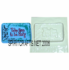TAKE TIME TO BE HOLY PLASTER CRAFT MOLD (3" x 2")