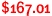 $167.01
