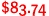$83.74