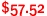 $57.52