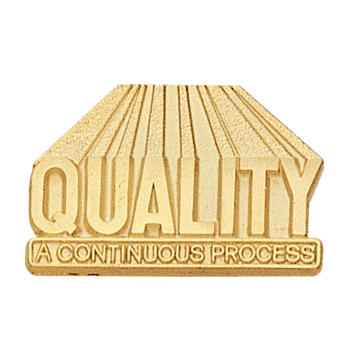 Quality - A Continuous Process Lapel Pin - Click to enlarge