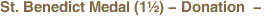 St. Benedict Medal (1&#189;) - Donation <font color=red> - </font>