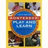 Montessori,Play and Learn. A parents guide to purposeful play from two to six.
