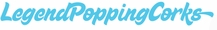 Legend Popping Corks