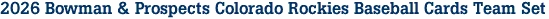 2026 Bowman & Prospects Colorado Rockies Baseball Cards Team Set