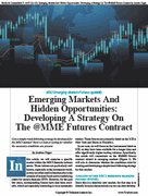 Stocks & Commodities V. 44:07 (22�27): Emerging Markets And Hidden Opportunities: Developing A Strategy On The @MME Futures Contract by Andrea Unger