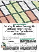 Stocks & Commodities V. 43:09 (2427, 48): Intraday Breakout Strategy On Platinum Futures (@PL): Construction, Optimization, And Results by Andrea Unger