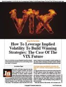 Stocks & Commodities V. 43:10 (3843): How To Leverage Implied Volatility To Build Winning Strategies: The Case Of The VIX Future by Andrea Unger