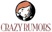 Crazy Rumors