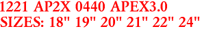 1221 AP2X 0440 APEX3.0
SIZES: 18" 19" 20" 21" 22" 24"