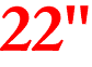 22"