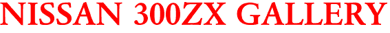 NISSAN 300ZX GALLERY